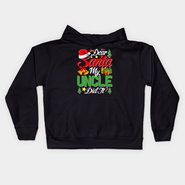 Dear Santa My Uncle Did It Funny Kids Hoodie by intelus